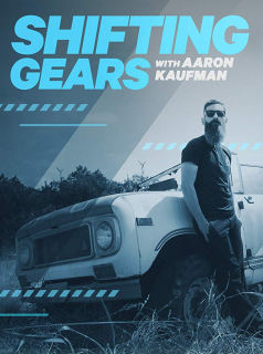 voir serie Shifting Gears with Aaron Kaufman en streaming