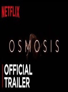 voir serie Osmosis en streaming