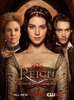 voir serie Reign : le destin d'une reine saison 1