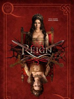 voir serie Reign : le destin d'une reine saison 3