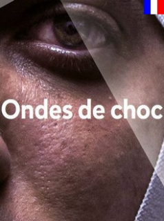 voir serie Ondes de choc saison 1