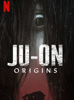voir serie JU-ON : LES ORIGINES en streaming