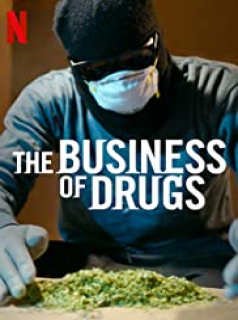 voir serie Le business des stupéfiants en streaming