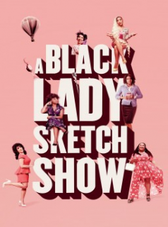 voir serie A Black Lady Sketch Show saison 1