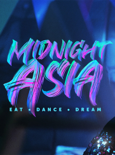 voir serie Midnight Asia: Eat. Dance. Dream en streaming