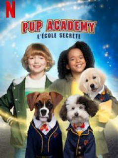 voir serie Pup Academy : L'Ecole Secrète saison 1