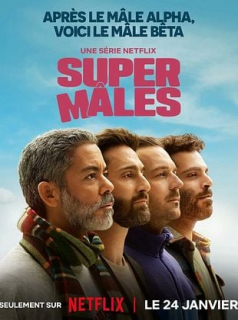 voir serie Super Mâles en streaming